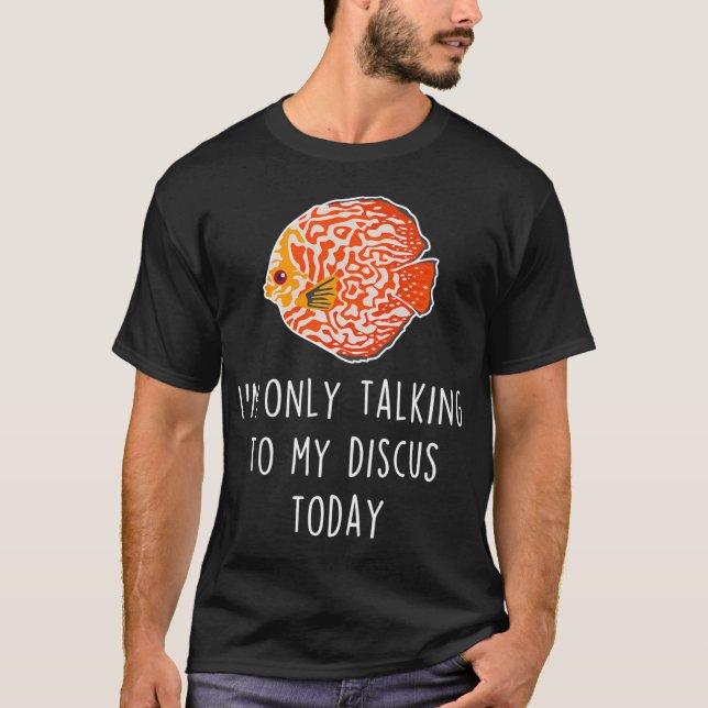 Discus Fish Talking To T-Shirt (Front)