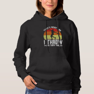 Discus Thrower I Throw & I Know Things Discus Thro Hoodie