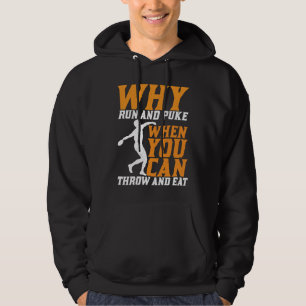 Discus Thrower Why Run And Puke Discus Throwing Hoodie