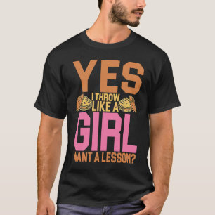 Discus Thrower Yes I Throw Like A Girl Discus Thro T-Shirt