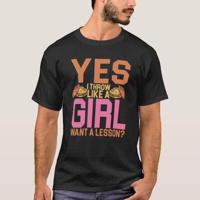 Discus Thrower Yes I Throw Like A Girl Discus Thro T-Shirt (Front)