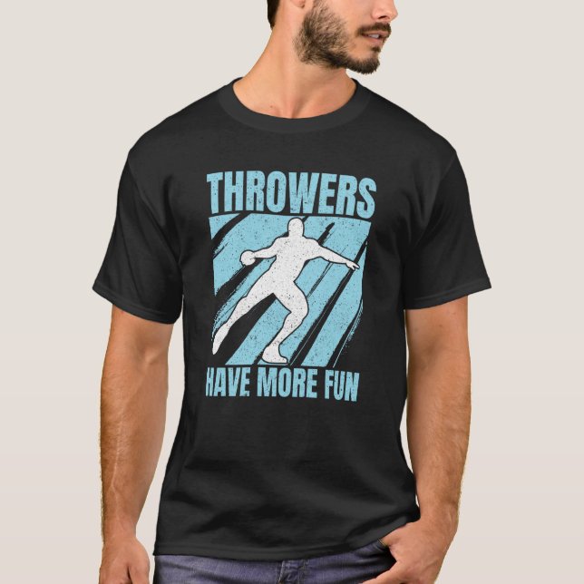 Discus Throwers Have More Fun Discus Throwing T-Shirt (Front)