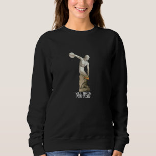 Discus Will Throw For Tacos Sweatshirt