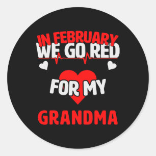 Disease Awareness Gift We Go Red For Grandma  Classic Round Sticker