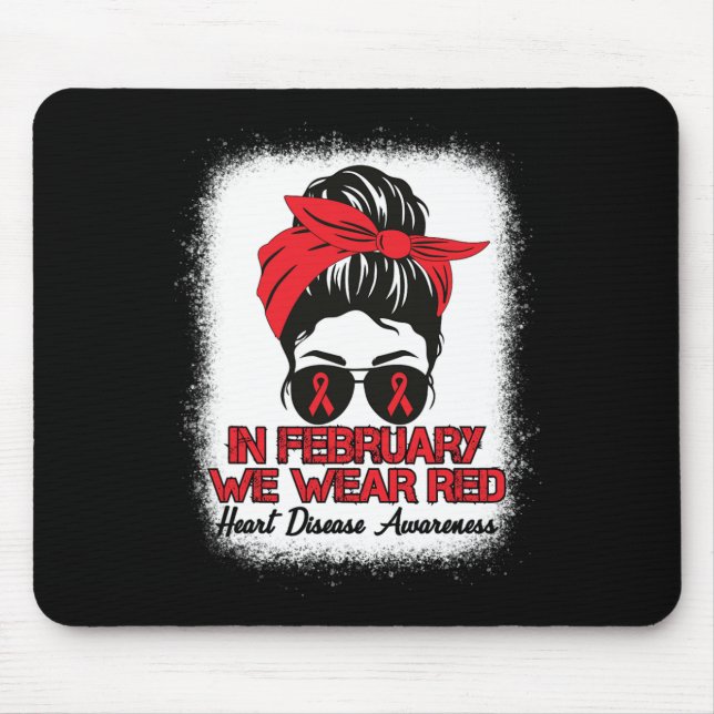 Disease Awareness In February We Wear Red Messy Bu Mouse Mat (Front)