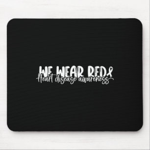 Disease Awareness We Wear Red In February Go Red 1 Mouse Mat