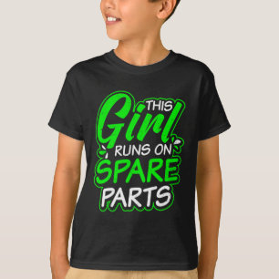 Disease Design Girl Runs On Spareparts Gift T-Shirt