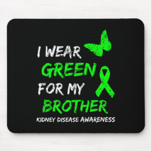 Disease I Wear Green For My Brother Ribbon  Mouse Mat