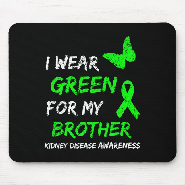 Disease I Wear Green For My Brother Ribbon  Mouse Mat (Front)