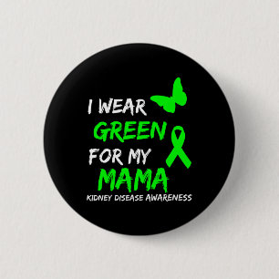 Disease I Wear Green For My Mama Ribbon 6 Cm Round Badge