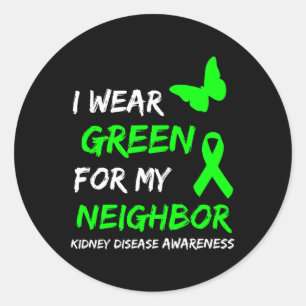 Disease I Wear Green For My Neighbour Ribbon Classic Round Sticker