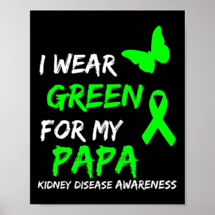 Disease I Wear Green For My Papa Ribbon  Poster