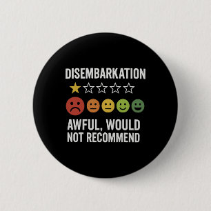Disembarkation - Awful Would Not Recommend 1 6 Cm Round Badge