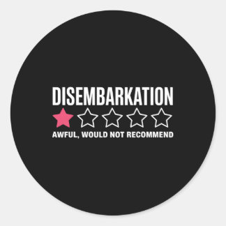 Disembarkation Awful Would Not Recommend Funny Cru Classic Round Sticker