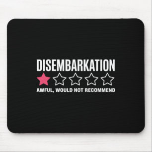 Disembarkation Awful Would Not Recommend Funny Cru Mouse Mat