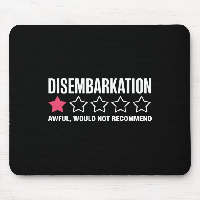 Disembarkation Awful Would Not Recommend Funny Cru Mouse Mat (Front)