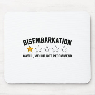 Disembarkation Awful Would Not Recommend Funny Tee Mouse Mat