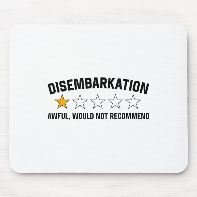 Disembarkation Awful Would Not Recommend Funny Tee Mouse Mat (Front)