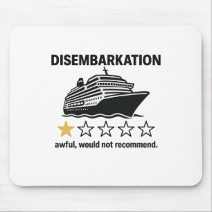 Disemrkation Awful Would Not Recommend Vacation 1 Mouse Mat