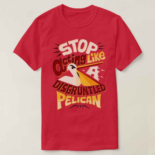 Disgruntled pelican T-Shirt (Design Front)
