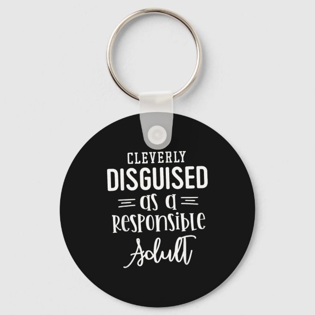 Disguised As A Resnsible Adult, Funny Quotes  Key Ring (Front)