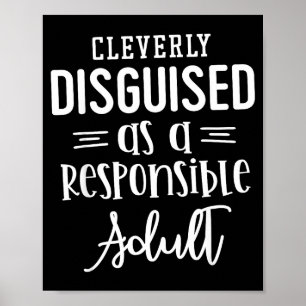 Disguised As A Resnsible Adult, Funny Quotes Poster