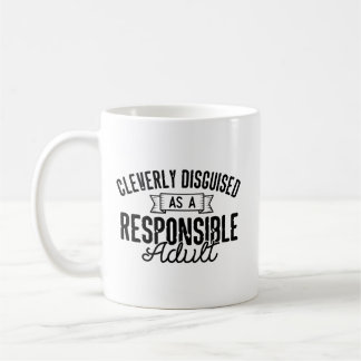 disguised as a responsible adult coffee mug