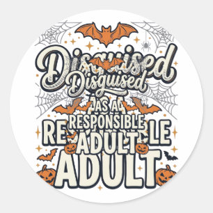 Disguised as a Responsible Adult Halloween Vector Classic Round Sticker