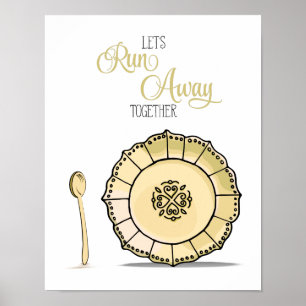 Dish & Spoon Let's Runaway Together Yellow Kitchen Poster