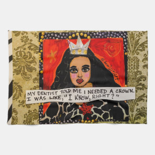 Dish towel- my dentist told me I needed a crown an Tea Towel