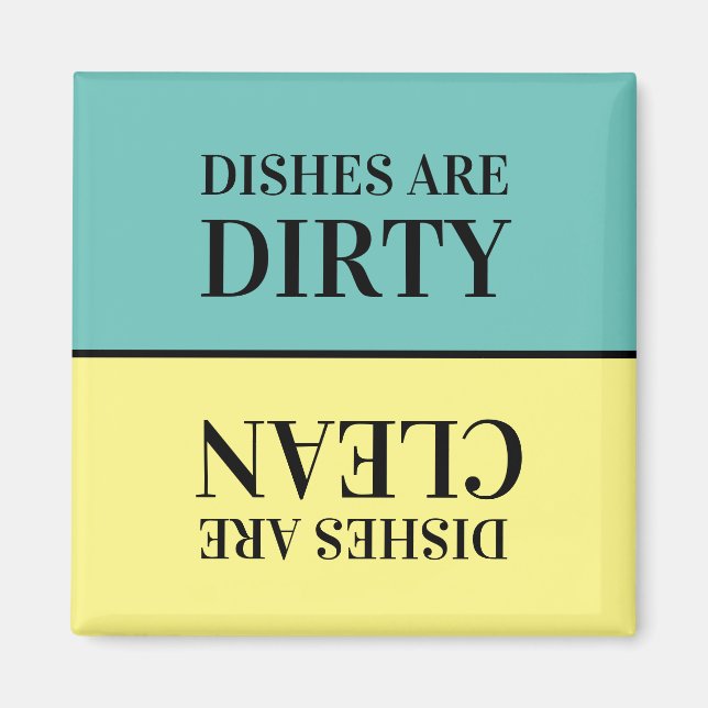 Dishes are dirty, dishes are clean, message magnet (Front)