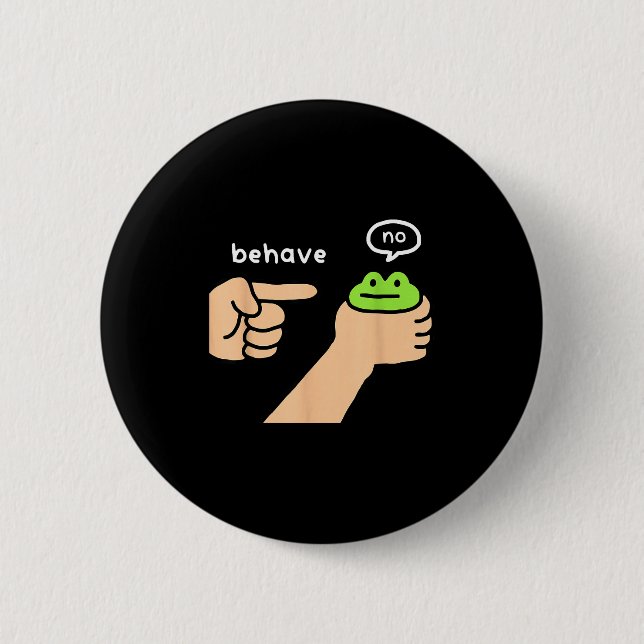 Dishonest Frog Funny Frog Meme Behave No Animals J 6 Cm Round Badge (Front)
