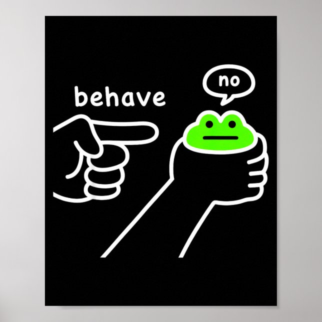 Dishonest Frog Funny Frog Meme Behave No Cartoon D Poster (Front)