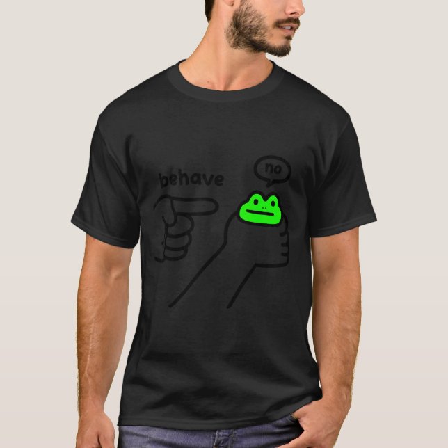 Dishonest Frog Meme Behave No Funny Frog Meme Sayi T-Shirt (Front)
