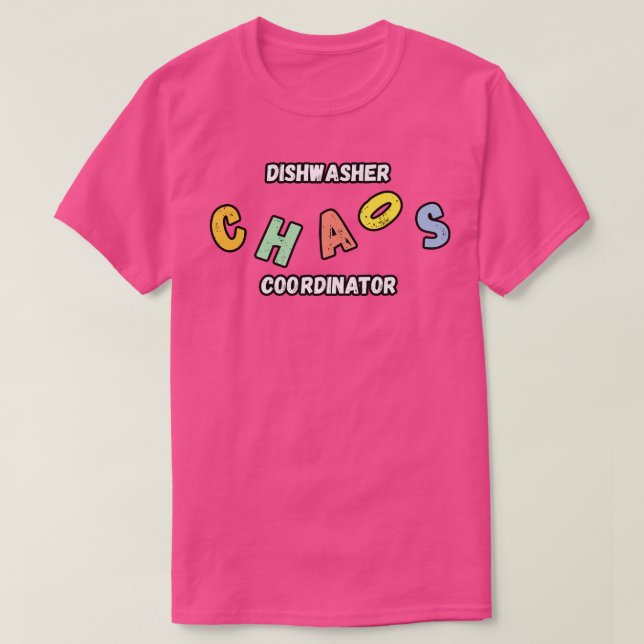 Dishwasher Chaos Coordinator T-Shirt (Design Front)