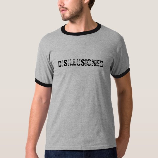 DISILLUSIONED T-Shirt