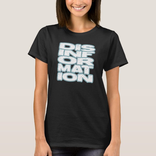 DISINFORMATION T-Shirt (Front)