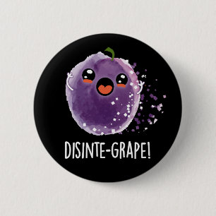 Disinte-grape Funny Grape Pun Dark BG 6 Cm Round Badge