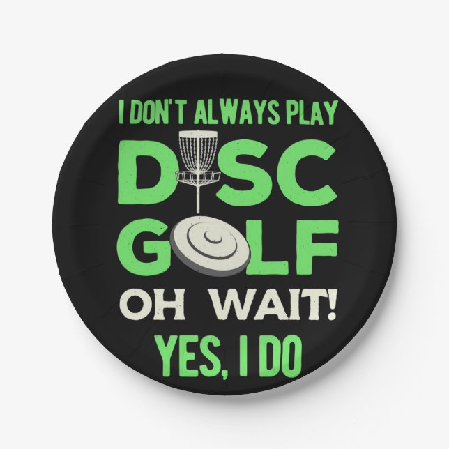 Disk Golf Player | I Do Not Always Play Disk Golf Paper Plate (Front)
