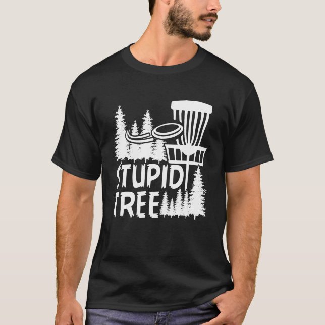 Disk Golf Stupid Tree  Disk Golf 2 T-Shirt (Front)
