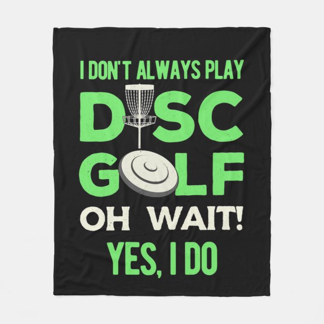 Disk Player | I Do Not Always Play Disk Golf Fleece Blanket (Front)