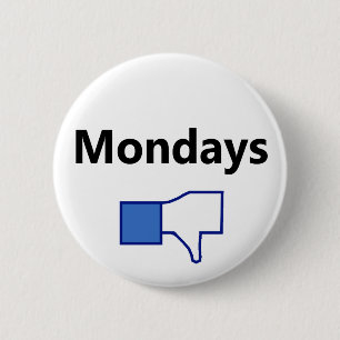 Dislike, Monday - Button (Black Text)