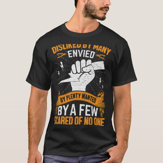 Disliked By Many Envied By Plenty Wanted  Eletrici T-Shirt (Front)