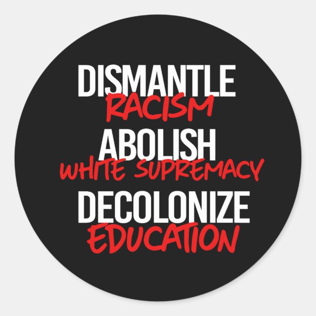 Dismantle Racism Abolish White Supremacy Classic R Round Sticker (Front)