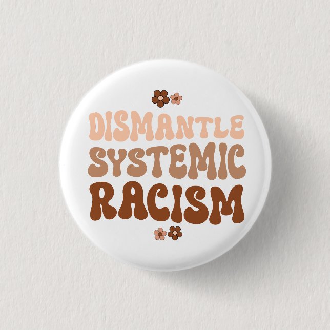 Dismantle Systemic Racism 3 Cm Round Badge (Front)