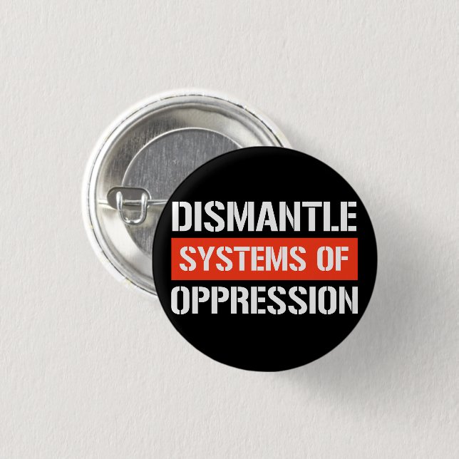 Dismantle Systems of Oppression Rectangular Sticke 3 Cm Round Badge (Front & Back)