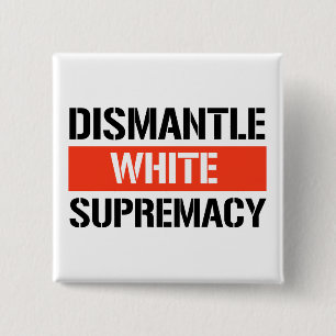 Dismantle White Supremacy 15 Cm Square Badge