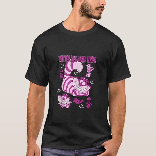 Disney Alice In Wonderland Cheshire Cat We re All  T-Shirt (Front)