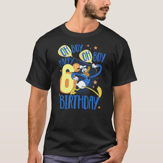 Disney Donald Duck Happy 6th Birthday Oh Boy Oh Bo T-Shirt (Front)