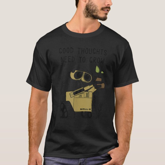 Disney Pixar WALL E Good Thoughts Need To Grow Lin T-Shirt (Front)